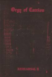 Orgy Of Carrion : Rehearsal II (Demo)